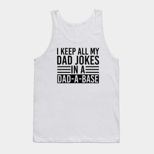 I Keep All my Dad Jokes In A Dad A Base Tank Top